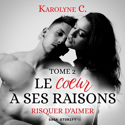 Le Coeur a ses raisons Tome 2 Risquer daimer