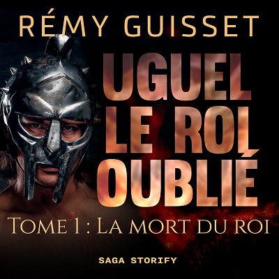 Uguel le roi oublie Tome 1 La mort du roi